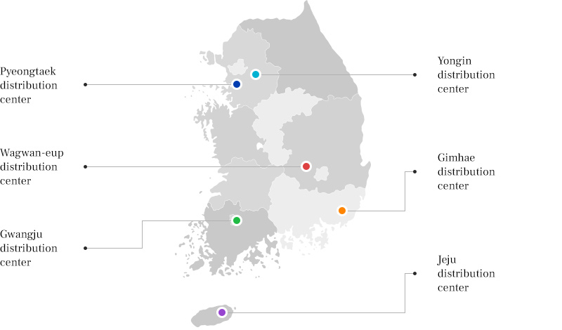 Pyeongtaek ,distribution center,Wagwan-eup distribution center,Gwangju distribution center,Yongin distribution center,Gimhae distribution center,Jeju distribution center